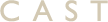 CAST