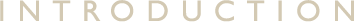 INTRODUCTION